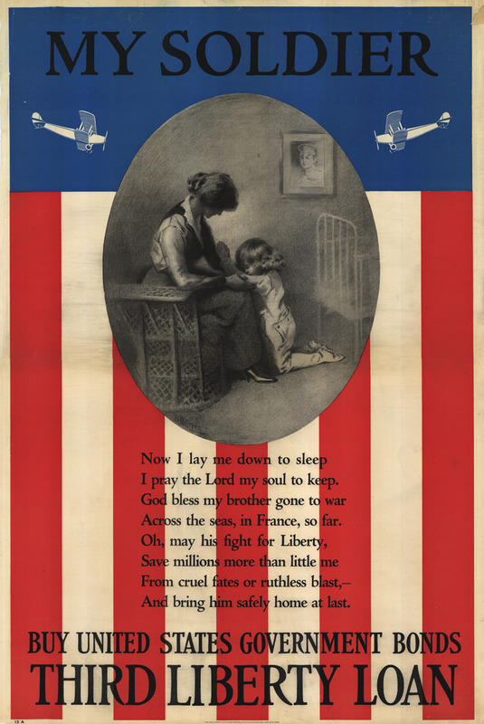 A locket-shaped illustration of a young child kneeling and praying in front of her seated mother while a soldier&#039;s portrait hangs in the background is centered on a vertical design imitating and American flag. The text &quot;My Soldier&quot; is a  banner across the top while the prayer text sits below the  illustration.  The instruction to buy bonds appears across the bottom.